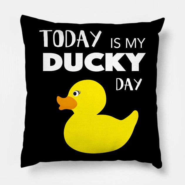 Today is My Ducky Day - Lucky day Gift Pillow by HappyGiftArt