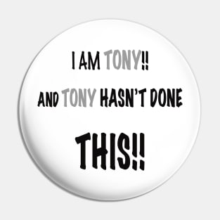 I am tony and tony has done this Pin