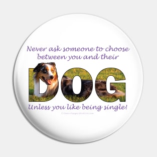 Never ask someone to choose - australian shepherd oil painting word art Pin