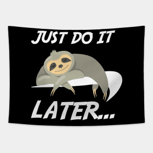 Just Do It Later Funny Sloth Tapestry