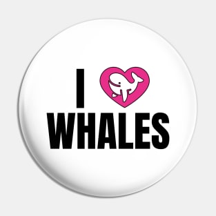 I love whales Pin