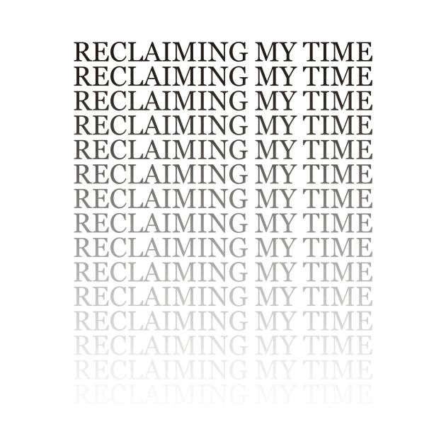 Reclaiming My Time by redyaktama