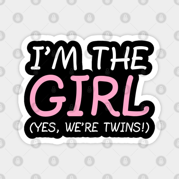 I'm The Girl, Yes We're Twins. Magnet by PeppermintClover