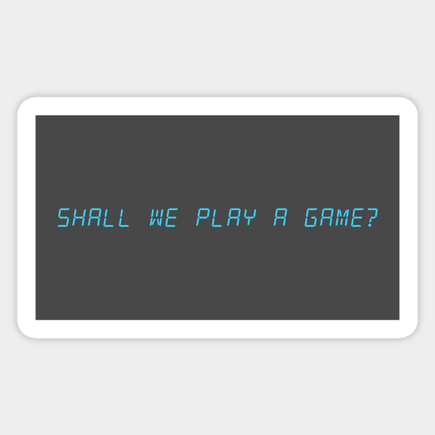 Shall We Play A Game' Sticker | Spreadshirt