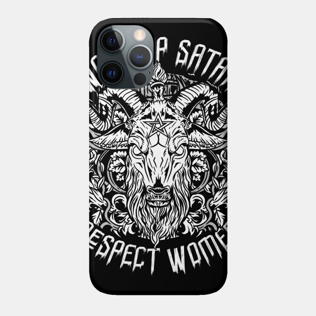 Worship Satan Respect Women - Satanic Baphomet Occult - Occult - Phone Case