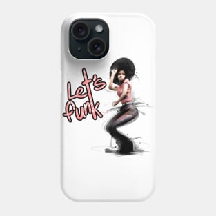 Let’s Funk Phone Case