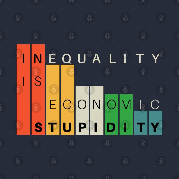 Inequality is economic stupidity by MultistorieDog