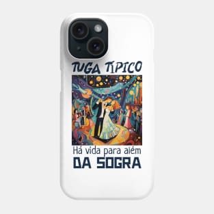 há vida para além da sogra, Tuga típico, humor português, v1 Phone Case