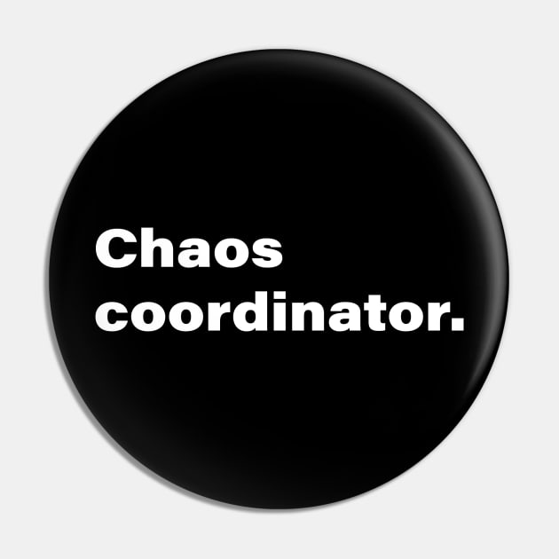 Chaos Coordinator Pin by INKChicDesigns