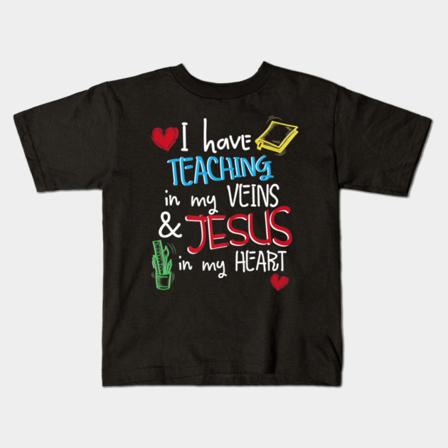 Jesus Christian Teacher Shirt End Of Year Gift Teaching Teacher Gift Ideas Kids T Shirt Teepublic
