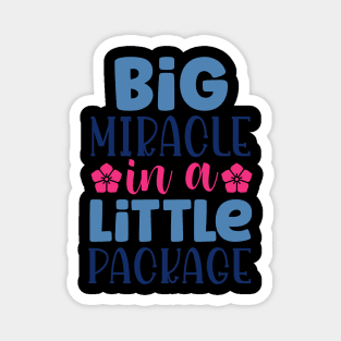 Big Miracle in a Little package Magnet