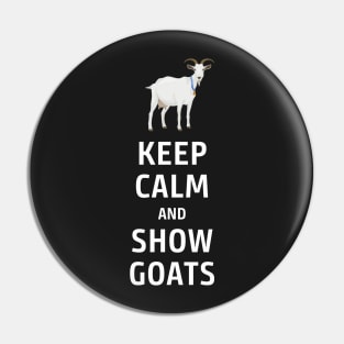 Keep Calm and Show Goats Pin