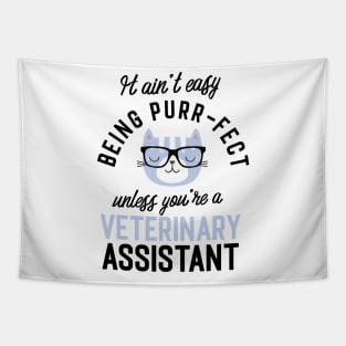 Veterinary Assistant Cat Gifts for Cat Lovers - It ain't easy being Purr Fect Tapestry