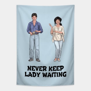 Never Keep Lady Waiting Tapestry