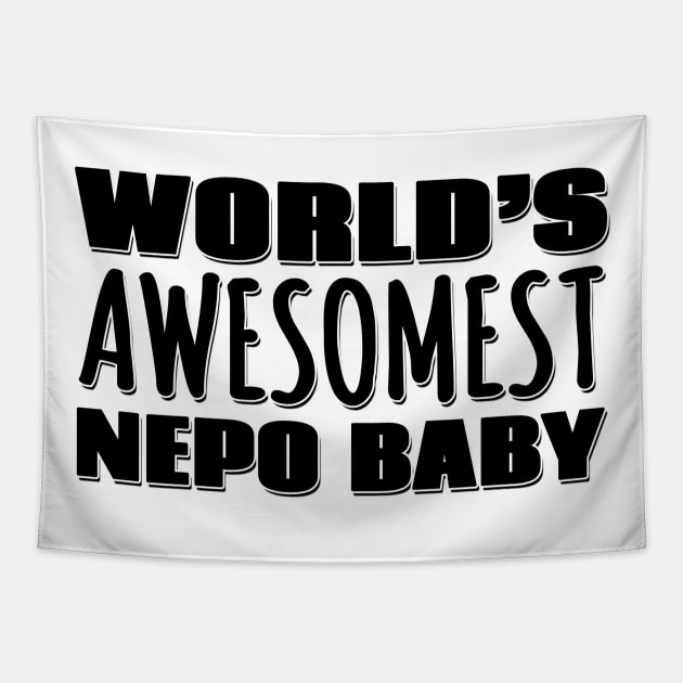 World's Awesomest Nepo Baby Tapestry by Mookle