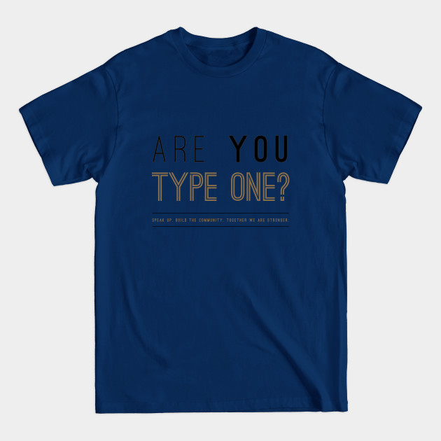 Disover Are you Type One? - Type One Diabetes - T-Shirt