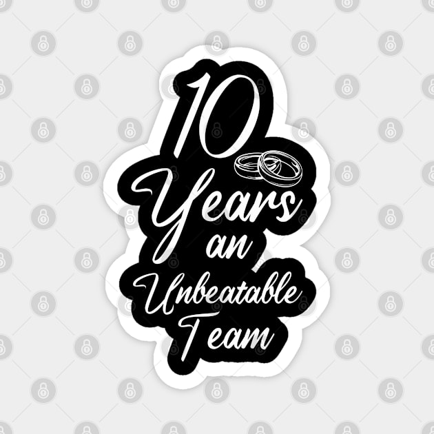 Wedding Anniversary 10 Years An Unbeatable Team Couple Magnet by Toeffishirts