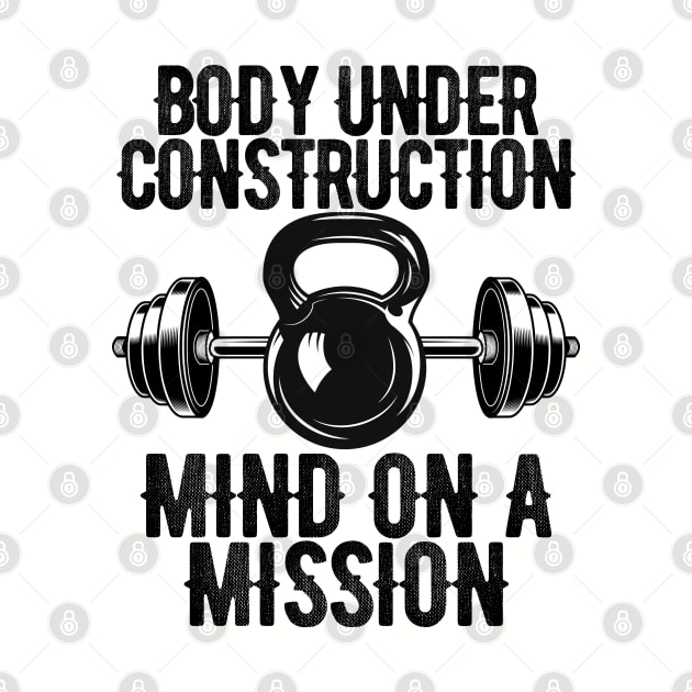Body under construction mind on a mission by Ericokore