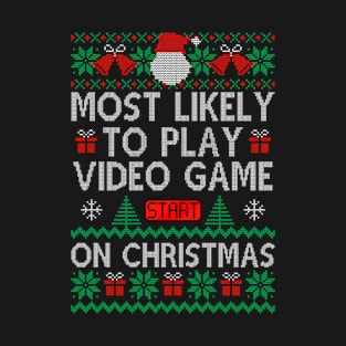 Most Likely to Play Video Game on Christmas T-Shirt