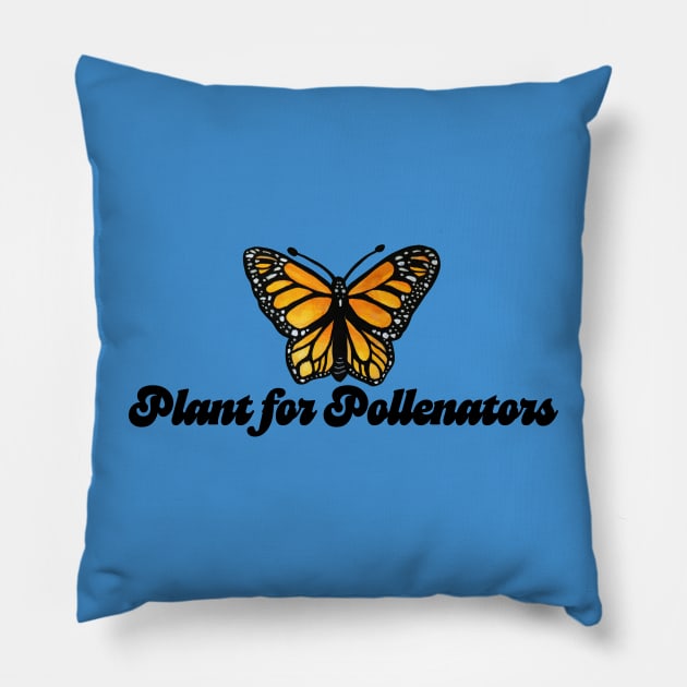 Plant for Pollinators Monarch Butterfly Pillow by bubbsnugg