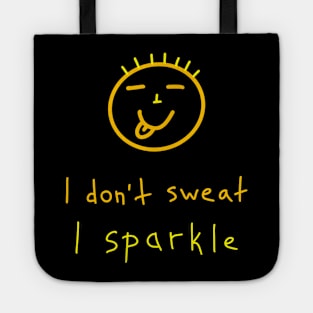 I don't sweat, I sparkle, Birthday Gift Ideas Tote