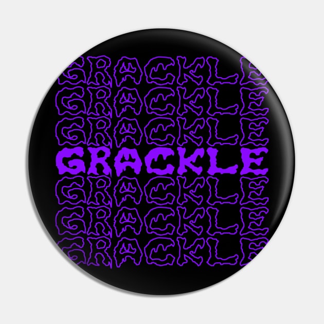 Grackle Repeating Text Pin by Jan Grackle