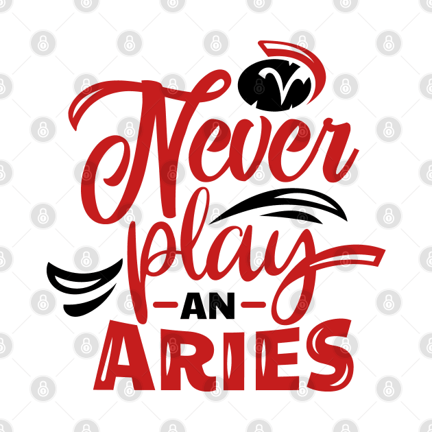 Never Play an Aries Zodiac Horoscope by JessDesigns