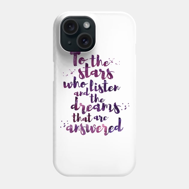 To the stars who listen Phone Case by dorothyreads