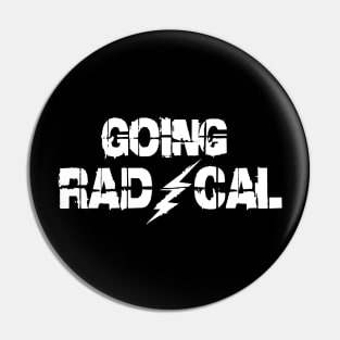 Going Radical Pin