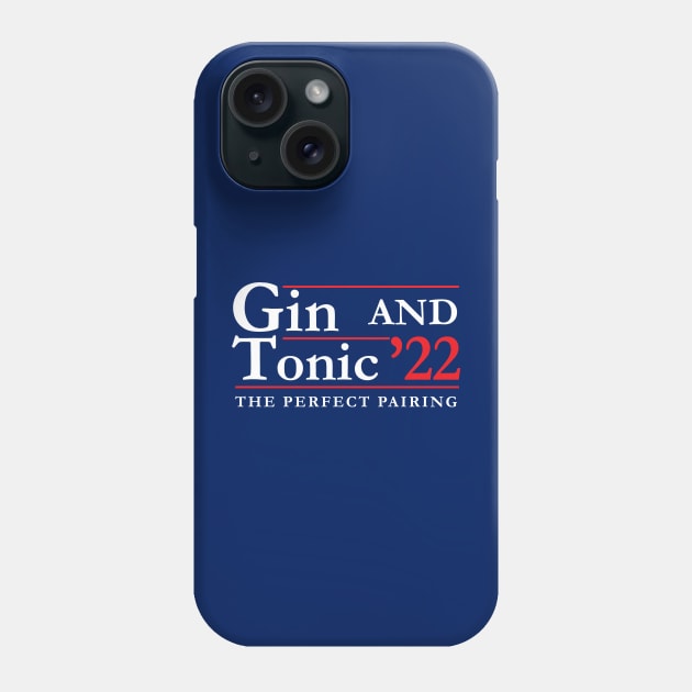 2022 Election - Perfect Pairings - Gin and Tonic Phone Case by stuffbyjlim