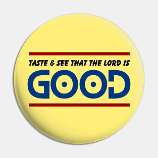 Taste And See That The Lord is Good | Christian Pin