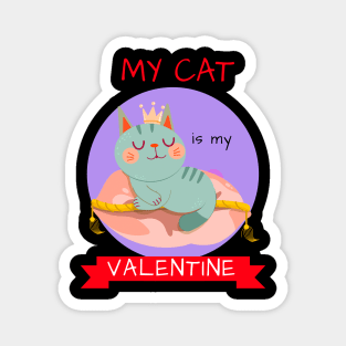 My Cat Is My Valentine Magnet