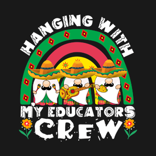 Cinco De Mayo HANGING WITH MY EDUCATORS CREW Gnome Teacher T-Shirt