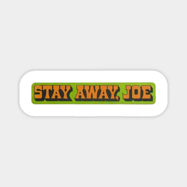 Stay Away, Joe Magnet by Elvis In Leather