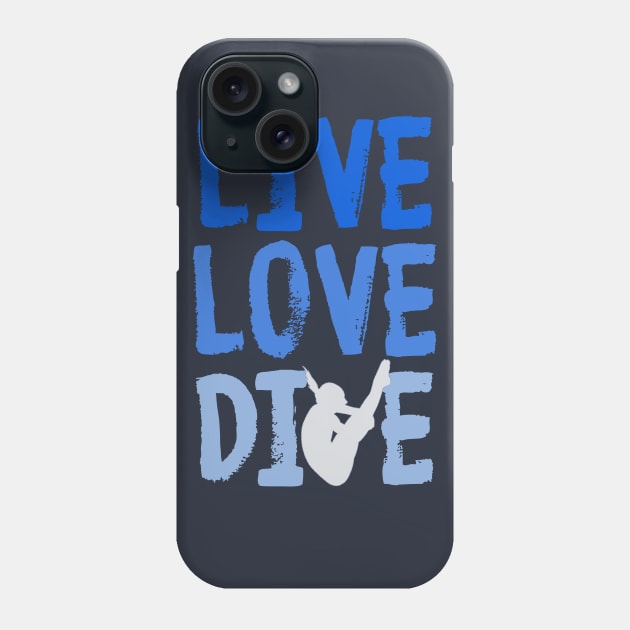 Live Love Dive Funny Springboard Diving Gift Shirt Phone Case by Bezra