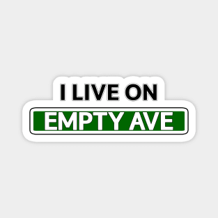 I live on Empty Ave Magnet