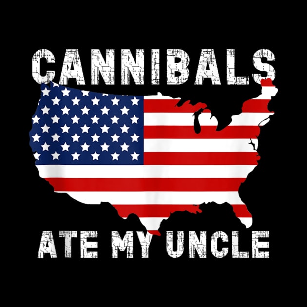 Cannibals Ate My Uncle Funny Saying Biden by trendcrafters