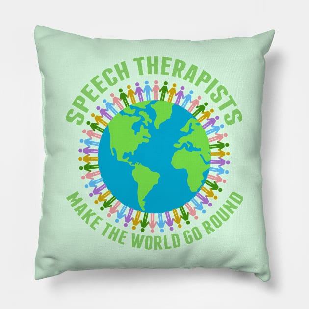 Speech Therapists Make the World Go Round Pillow by epiclovedesigns