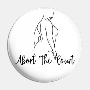 Abort The Court - Smash The Patriarchy Feminism Gift Pin