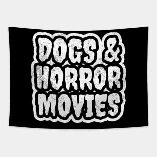 Dogs & Horror Movies Tapestry