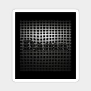 Damn Expression Metal Graphic Magnet