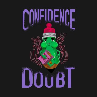 Confidence | Doubt T-Shirt