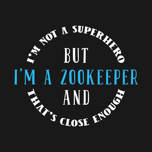 Zookeeper Zoo Keeper by TheBestHumorApparel