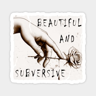 Beautiful and Subversive Magnet