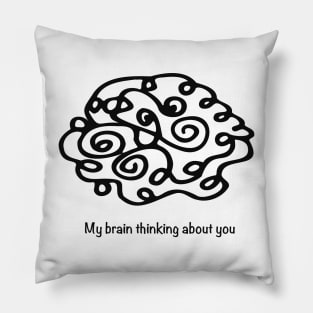 Doodle my Brain thinking about you Pillow