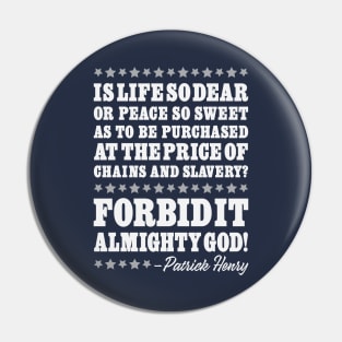 Patrick Henry Quote - Forbid It Almighty God Pin