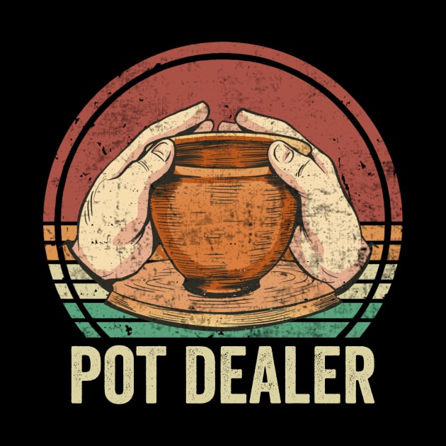 Pot Dealer Funny Pottery Lover by Visual Vibes