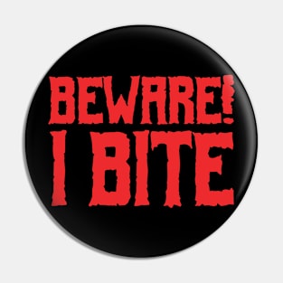 Beware! I Bite Pin