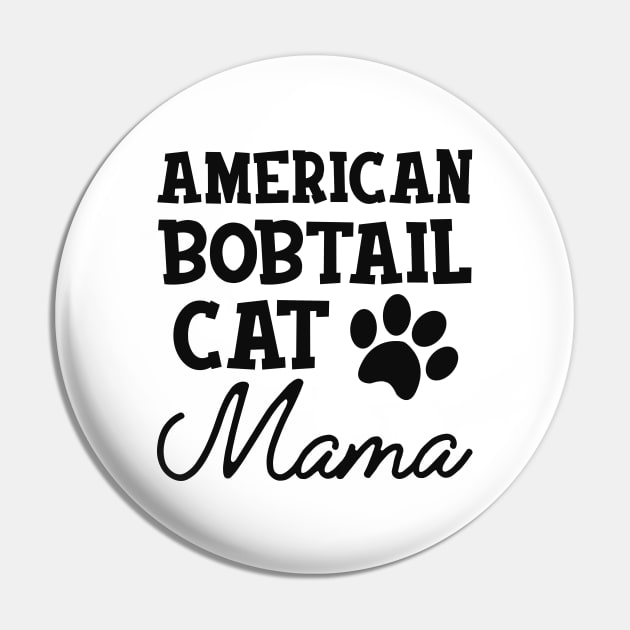 American Bobtail Cat Mama Pin by KC Happy Shop