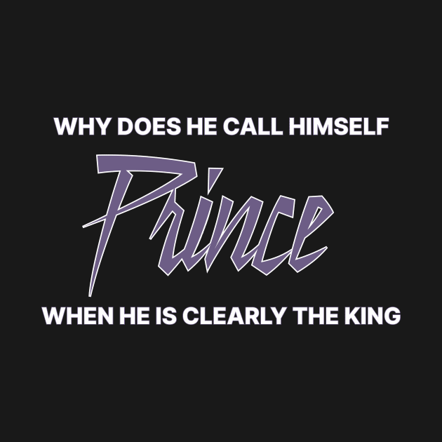 Why does he call himself prince when he is clearly the king by TheRelaxedWolf